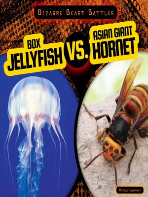 cover image of Box Jellyfish vs. Asian Giant Hornet
